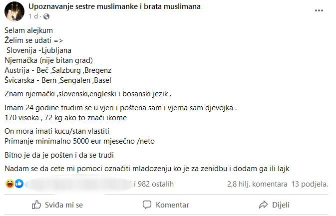 Bošnjakinja traži muža preko Facebooka: Mora imati kuću ili stan i primanja od minimalno 5.000 eura mjesečno Bošnjakinja traži muža preko Facebooka: Mora imati kuću ili stan i primanja od minimalno 5.000 eura mjesečno