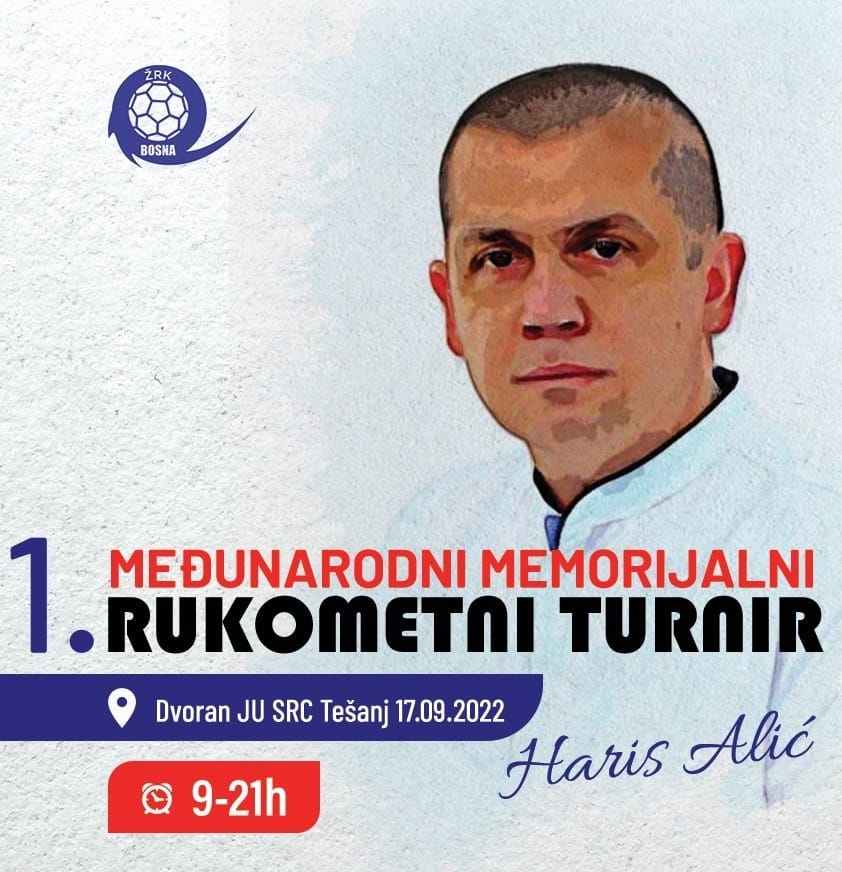 1. MEĐUNARODNI MEMORIJALNI RUKOMETNI TURNIR "Haris Alić - Car" U TEŠNJU